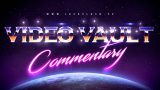 Video Vault Commentary: Episode #2 w/ Rich Forman (2018)