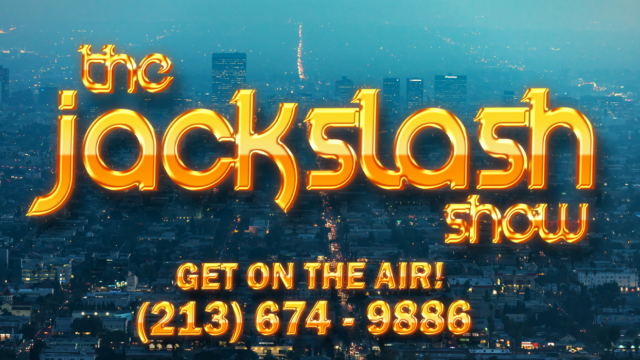 The Jackslash Show – LIVE from Hollywood